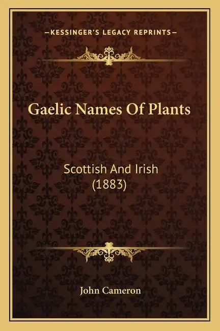 Gaelic Names of Plants: Scottish and Irish (1883) - Paperback