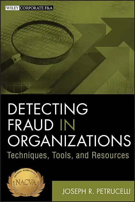 Detecting Fraud in Organizations: Techniques, Tools, and Resources - Hardcover