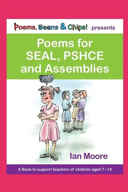 Poems, Beans and Chips Presents Poems for Seal, Pshce and Assemblies: A Selection of Poems to Support Children's Mental Health, Empathy and Resilience - Paperback