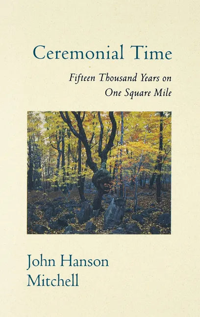 Ceremonial Time Ceremonial Time: Fifteen Thousand Years on One Square Mile Fifteen Thousand Years on One Square Mile - Paperback