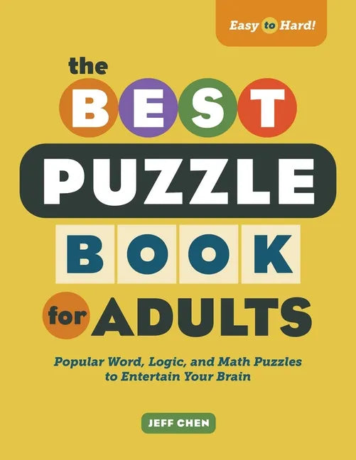 The Best Puzzle Book for Adults: Popular Word, Logic, and Math Puzzles to Entertain Your Brain - Paperback