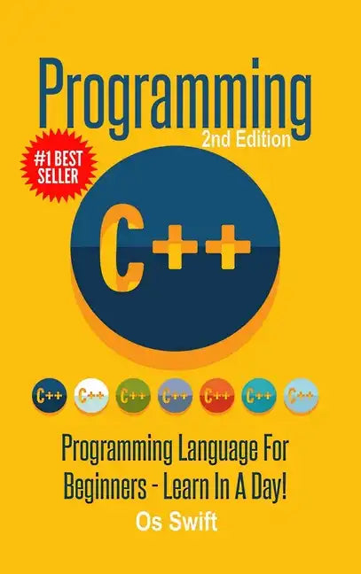 Programming: C ++ Programming: Programming Language For Beginners: LEARN IN A DAY! - Hardcover