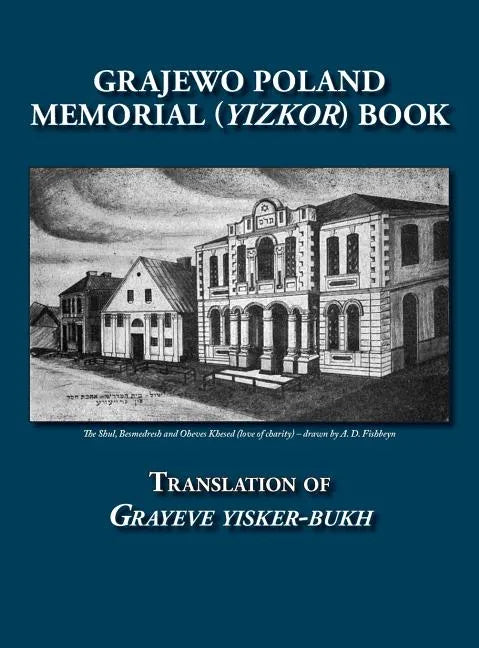 Grajewo Memorial (Yizkor) Book (Grajewo, Poland) - Translation of Grayeve Yisker-Bukh - Hardcover