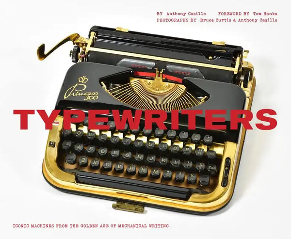 Typewriters: Iconic Machines from the Golden Age of Mechanical Writing (Writers Books, Gifts for Writers, Old-School Typewriters) - Hardcover