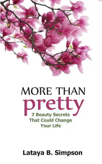 More Than Pretty: 7 Beauty Secrets That Could Change Your Life - Paperback