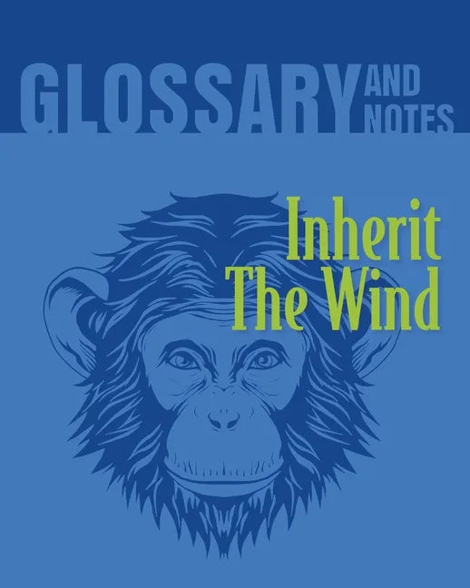 Inherit The Wind Glossary and Notes: Inherit the Wind - Paperback