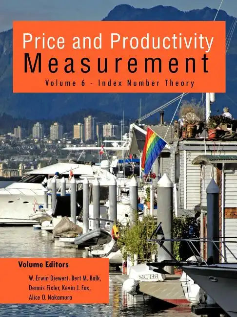 Price and Productivity Measurement: Volume 6 - Index Number Theory - Paperback