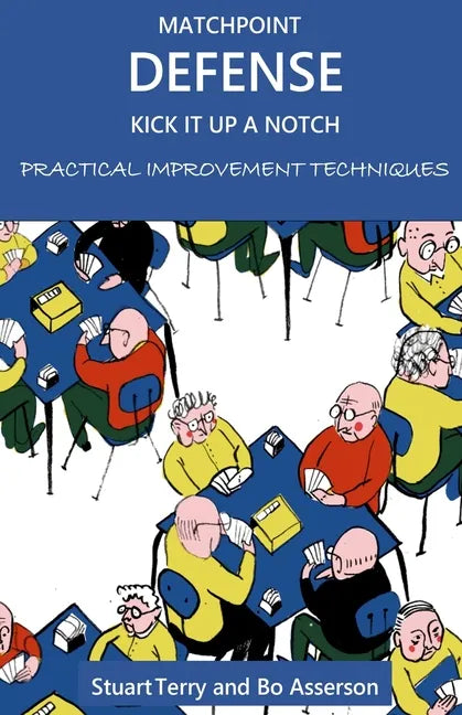 Matchpoint Defense - Kick it up a Notch: Practical Improvement Techniques - Paperback