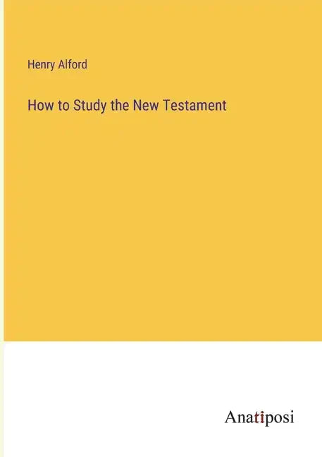 How to Study the New Testament - Paperback