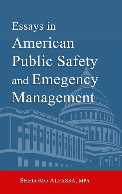 Essays in American Public Safety and Emergency Management - Hardcover