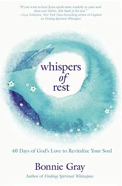 Whispers of Rest: 40 Days of God's Love to Revitalize Your Soul - Paperback