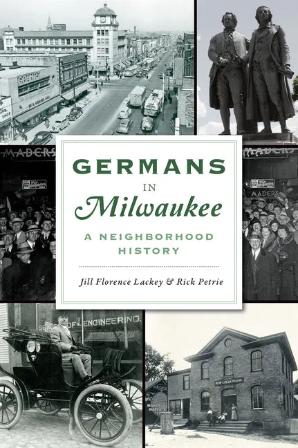 Germans in Milwaukee: A Neighborhood History - Paperback