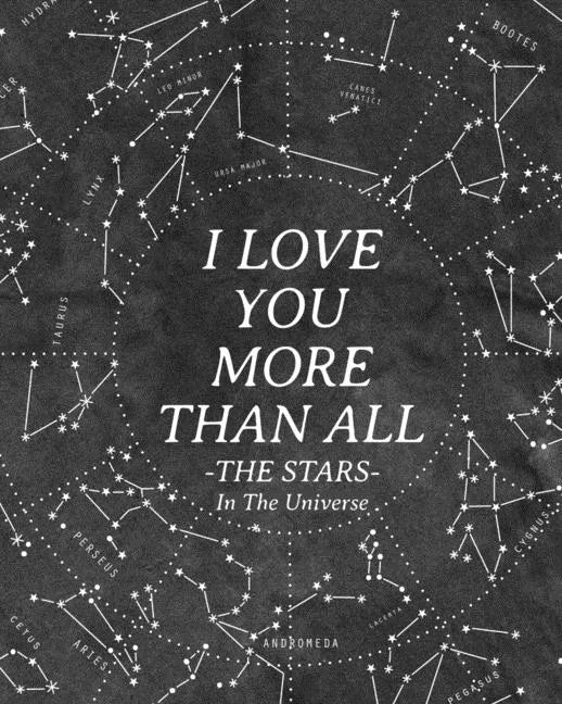 I Love You More Than All The Stars In The Universe: 365 Reasons Why I Love You - Gifts That Say I Love You For Him - Paperback