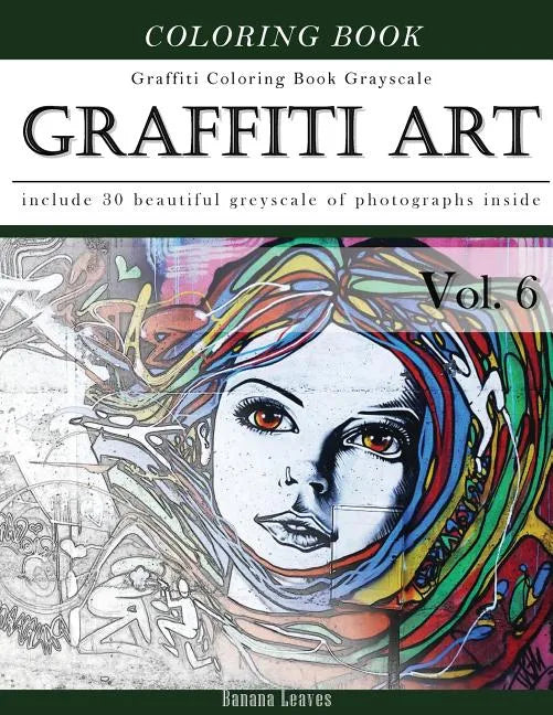 Graffiti Art-Art Therapy Coloring Book Greyscale: Creativity and Mindfulness Sketch Greyscale Coloring Book for Adults and Grown ups - Paperback