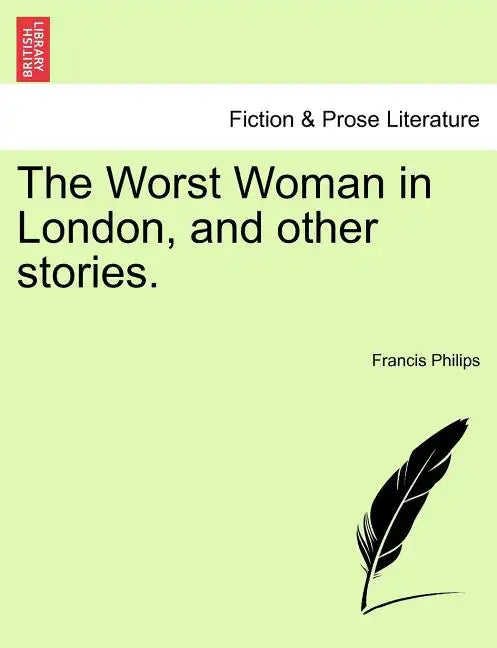 The Worst Woman in London, and Other Stories. - Paperback