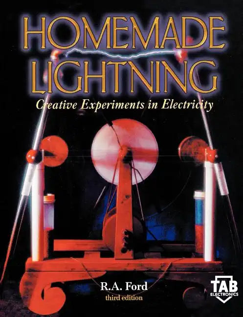 Homemade Lightning: Creative Experiments in Electricity - Paperback