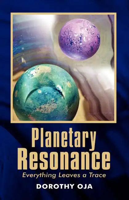 Planetary Resonance, Everything Leaves a Trace - Paperback