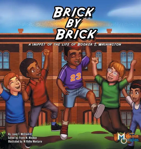 Brick by Brick: A Snippet of the Life of Booker T. Washington - Hardcover