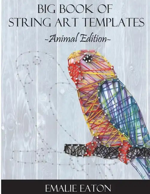 Big Book of String Art Templates: Animal Edition - Paperback