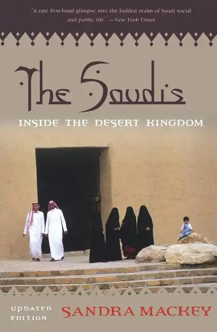 The Saudis: Inside the Desert Kingdom - Paperback