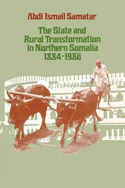 The State & Rural Transformation in Northern Somalia, 1884-1986 - Paperback