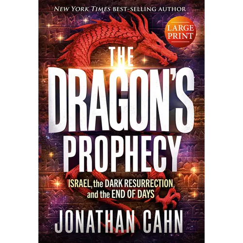 The Dragon's Prophecy - Hardcover Large Print: Israel, the Dark Resurrection, and the End of Days - Hardcover