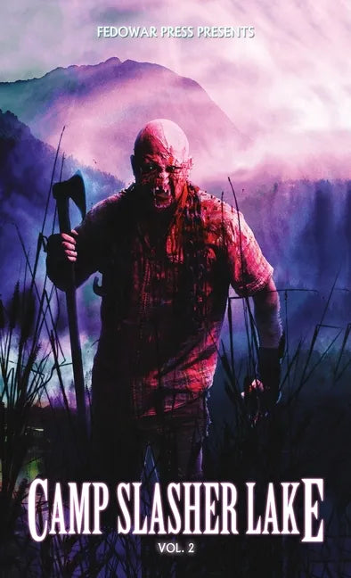 Camp Slasher Lake: Volume Two - Hardcover