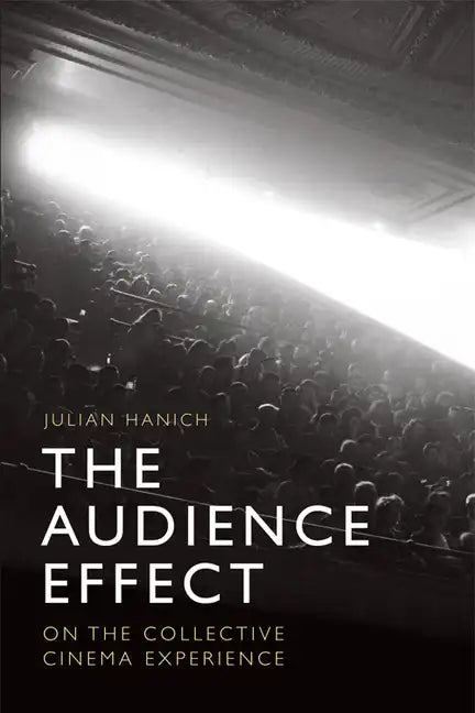The Audience Effect: On the Collective Cinema Experience - Paperback