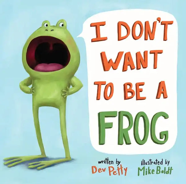 I Don't Want to Be a Frog - Hardcover