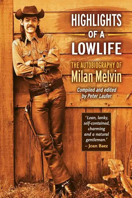 Highlights of a Lowlife: The Autobiography of Milan Melvin - Paperback