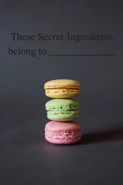 These Secret Ingredient Belong To: Recipe Books To Write In, [6 in. x 9 in], 100 Pages - Paperback