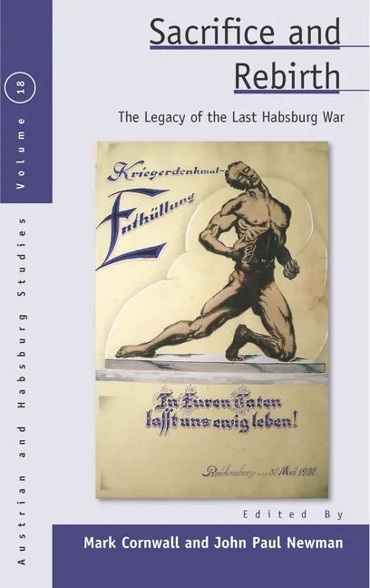 Sacrifice and Rebirth: The Legacy of the Last Habsburg War - Paperback