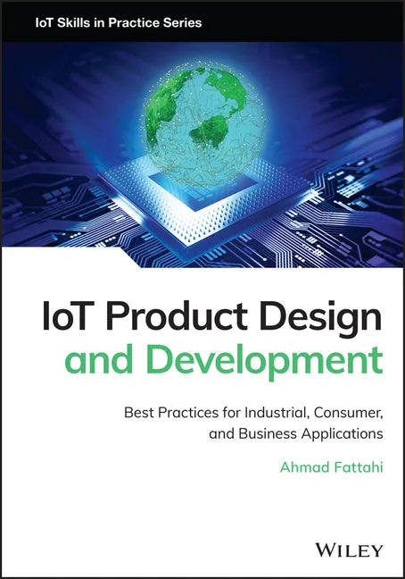 Iot Product Design and Development: Best Practices for Industrial, Consumer, and Business Applications - Hardcover