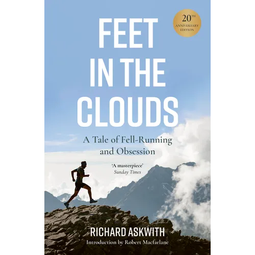 Feet in the Clouds: 20th Anniversary Edition - A Tale of Fell-Running and Obsession - Paperback