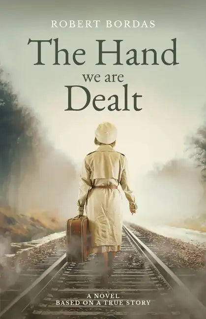 The Hand We Are Dealt: A heartbreaking WW2 novel based on the true story of a woman of courage - Paperback
