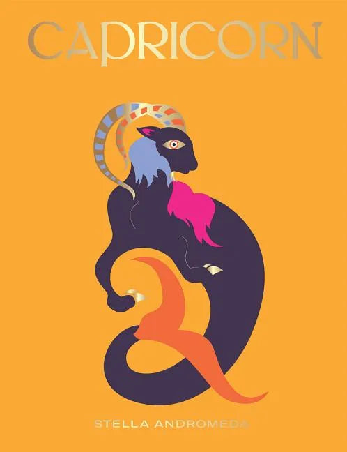 Capricorn: Harness the Power of the Zodiac (Astrology, Star Sign) - Hardcover