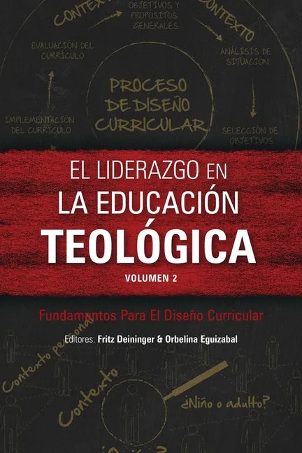 El liderazgo en la educación teológica, volumen 2: Fundamentos Para El Diseño Curricular - Paperback
