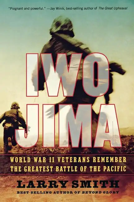 Iwo Jima: World War II Veterans Remember the Greatest Battle of the Pacific - Paperback