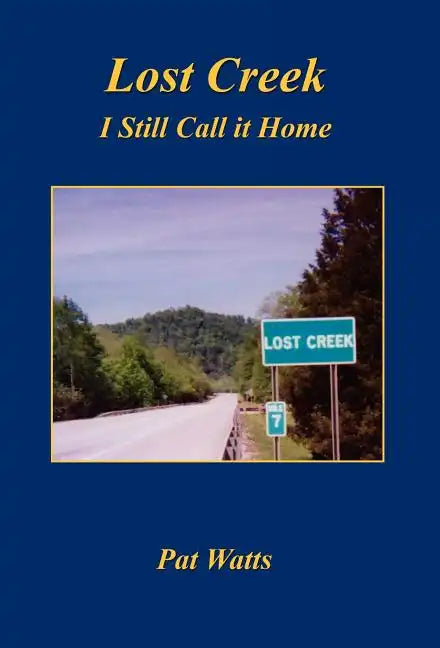 Lost Creek - I Still Call It Home - Hardcover