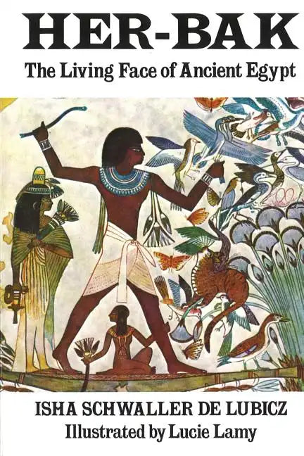 Her-Bak: The Living Face of Ancient Egypt - Paperback