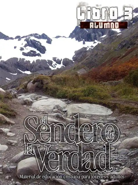 El Sendero de la Verdad, Libro 3 (Alumno): Material de Educación Cristiana para Jóvenes y Adultos - Paperback