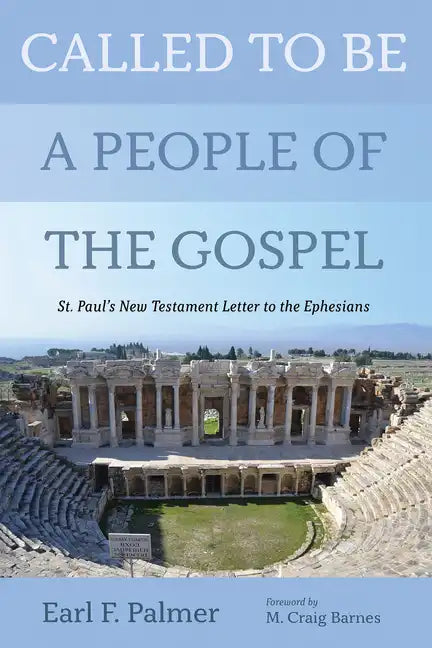 Called to Be a People of the Gospel: St. Paul's New Testament Letter to the Ephesians - Hardcover