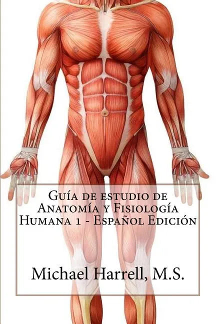 Guía de estudio de anatomía y fisiología humana 1 (Primera Edición) - Paperback