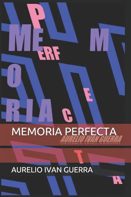 Memoria Perfecta: Cómo hackear la memoria para que recuerde lo que tú quieras - Paperback