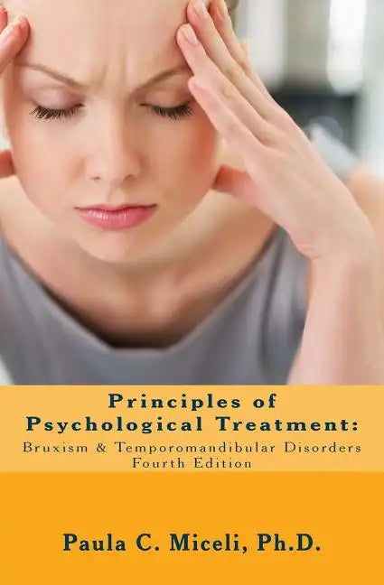 Principles of Psychological Treatment: Bruxism & Temporomandibular Disorders: A Research-Based Guide - Paperback