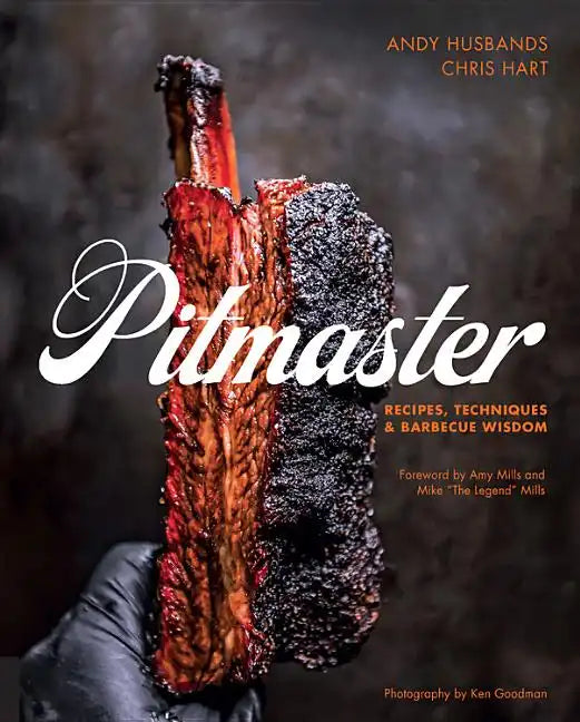 Pitmaster: Recipes, Techniques, and Barbecue Wisdom [A Cookbook] - Hardcover