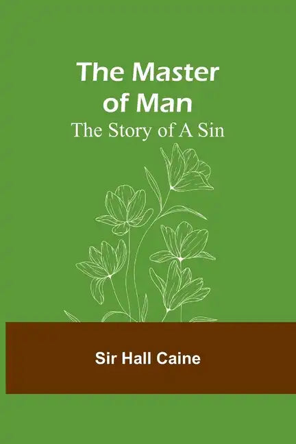The Master of Man: The Story of a Sin - Paperback