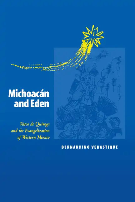 Michoacán and Eden: Vasco de Quiroga and the Evangelization of Western Mexico - Paperback