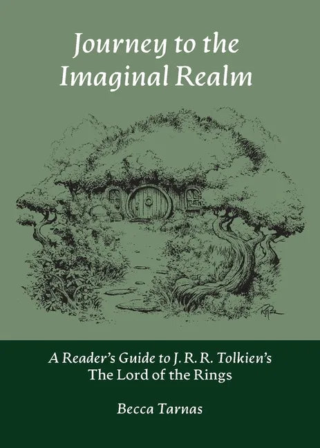 Journey to the Imaginal Realm: A Reader's Guide to J. R. R. Tolkien's The Lord of the Rings - Paperback