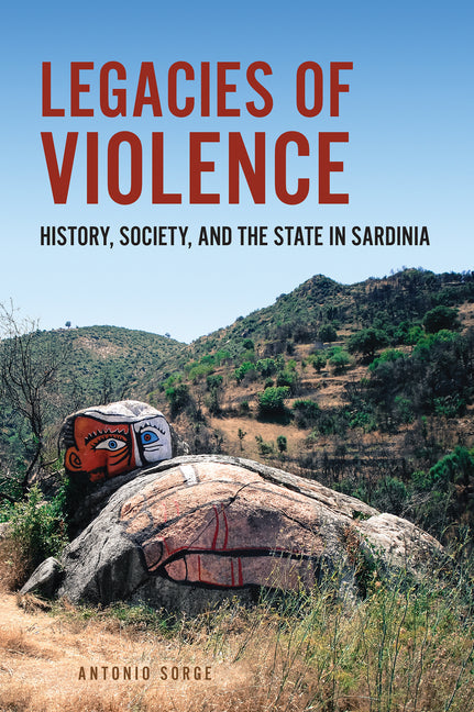Legacies of Violence: History, Society, and the State in Sardinia - Paperback